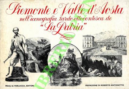 Piemonte e Valle d'Aosta nell'iconografia tardo-ottocentesca de “La Patria” - Roberto Antonetto - copertina