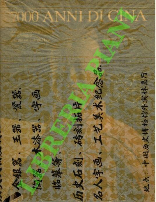 7000 anni di Cina. Arte e archeologia cinese dal neolitico alla Dinastia degli Han - copertina