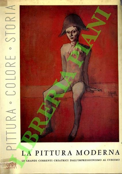 pittura moderna. Le grandi correnti creatrici dall'impressionismo al cubismo. Le nuove esperienze dal surrealismo all'arte astratta. - Maurice Raynal - copertina