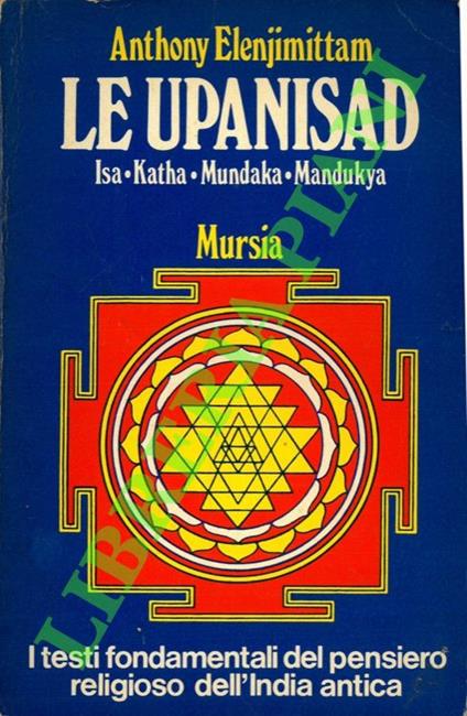 Le Upanisad. Vol. I: Isa - Katha - Mundaka - Mandukya - Anthony Elenjimittam - copertina