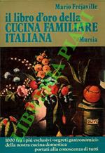 Il libro d'oro della cucina familiare italiana