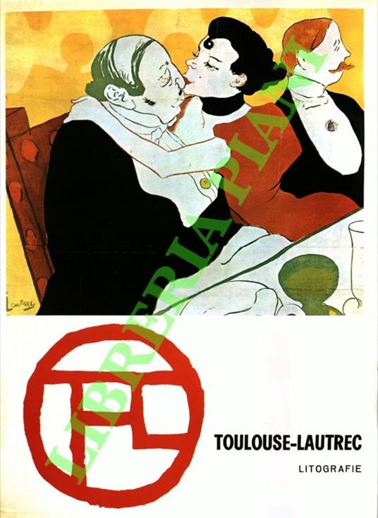 Toulouse Lautrec. Litografie - Puntesecche. L'opera completa - Jean Adhémar - copertina