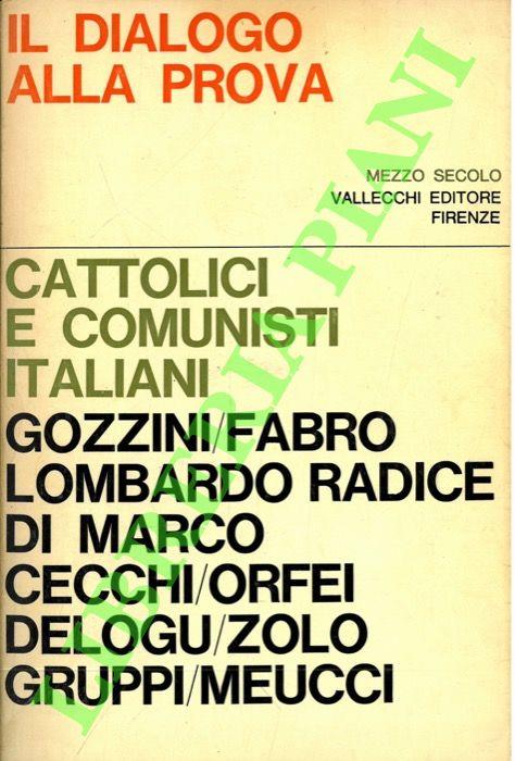 Il dialogo alla prova. Cattolici e comunisti italiani - Mario Gozzini - copertina