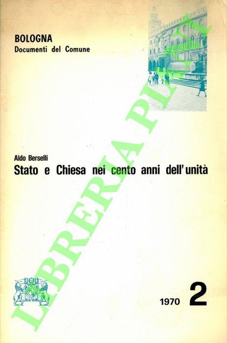 Stato e Chiesa nei cento anni dell'Unità - Aldo Berselli - copertina