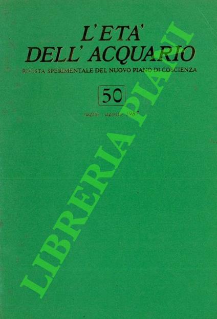 L' età dell'acquario. Rivista sperimentale del nuovo piano di coscienza. n° 50/luglio-agosto 1987 - Bernardino Del Boca - copertina