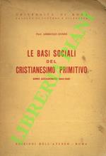 Le basi sociali del cristianesimo primitivo. Corso pareggiato di “Storia del Cristianesimo” tenuto nell'anno accademico 1945-1946