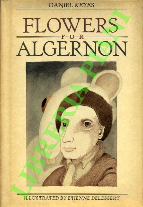 Flowers for Algernon. Illustrated by Etienne Delessert. - Daniel Keyes - copertina