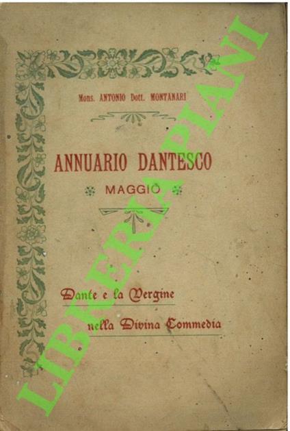 Annuario Dantesco. Novembre: Dante e la Vergine nella Divina Commedia. Letture per il mese di maggio. - Antonio Montanari - copertina