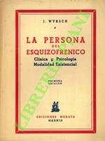 persona del esquizofrenico. Estudios sobre clinica, psicologia y modalidad existencial