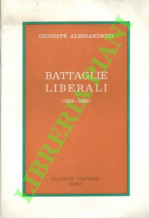 Battaglie liberali. (1964-1968) - Giuseppe Alessandri - copertina
