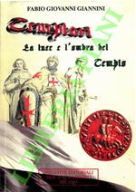 Templari. La luce e l'ombra del tempio
