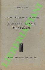 L' ultimo rètore della Romagna. Giuseppe Ignazio Montanari