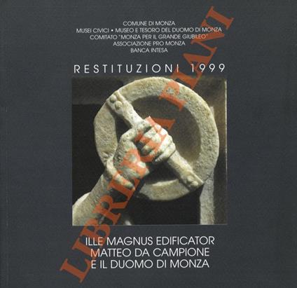 Ille Magnus Edificator. Matteo da Campione e il Duomo di Monza - copertina