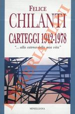 Felice Chilanti. Carteggi 1942-1978. 