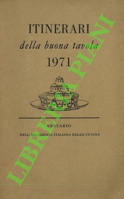 Itinerari della buona tavola. 1971 - Accademia Italiana Della Cucina  - copertina