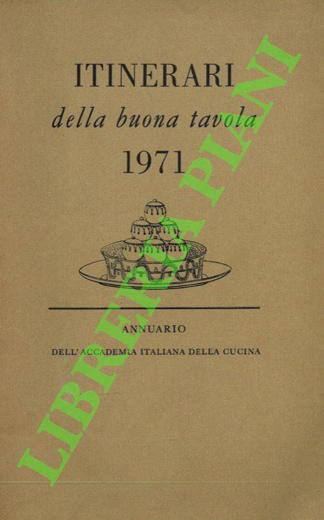 Itinerari della buona tavola. 1971 - Accademia Italiana Della Cucina  - copertina
