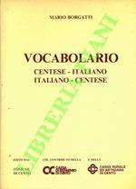 Vocabolario. Centese-Italiano Italiano-Centese.
