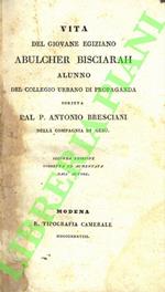 Vita del giovane egiziano Abulcher Bisciarah alunno del Collegio Urbano di propaganda