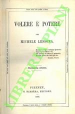 Volere è potere.