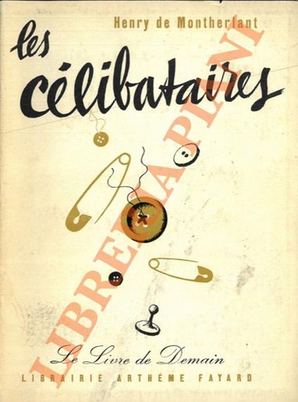 Les Célibataires - Henry de Montherlant - copertina