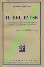 Il Bel Paese.Conversazioni sulle bellezze naturali le geologia e la geografia fisica d'Italia
