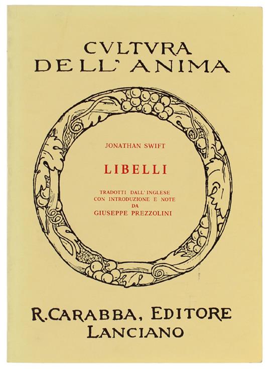 Libelli. A Cura Di Giuseppe Prezzolini [Volume Come Nuovo] - Jonathan Swift - copertina