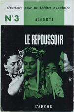Le Repoussoir. Fable De L'Amour Et Des Vieilles. Trois Actes. Version Française De Robert Marrast
