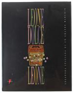 Leone Dolce Leone. Leggenda Italiana Di Un Grande Marchio [Volume Nuovo, Sigillato]