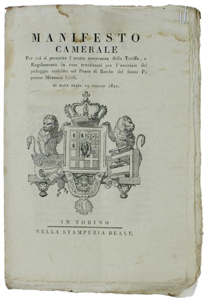 Manifesto Camerale Per Cui Si Prescrive L'Esatta Osservanza Della Tariffa, E Regolamento In Esso Tenorizzati Per L'Esercizio Del Pedaggio Stabilito Sul Ponte Di Barche Del Fiume Po Presso Mezzana Corti. In Data Delli 19 Maggio 1820  [Documento O - copertina