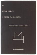 A Torto E A Ragione. Intercritica Tra Scienza E Mito