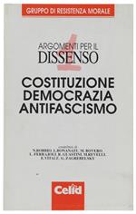 Argomenti Per Il Dissenso: Costituzione Democrazia Antifascismo