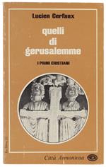 Quelli Di Gerusalemme. I Primi Cristiani
