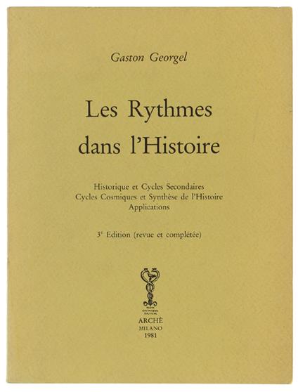 Les Rythmes Dans L'Histoire. Historique Et Cycles Secondaires. Cycles Cosmiques. Et Synthèse De L'Histoire. Applications - Gaston Géorgel - copertina