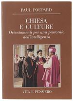 Chiesa E Culture. Orientamenti Per Una Pastorale Dell'Intelligenza