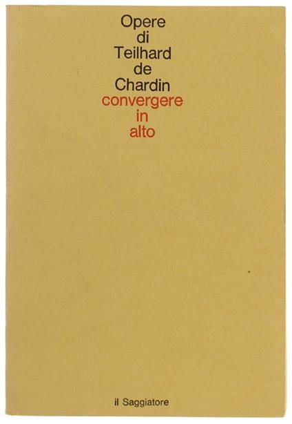 Convergere In Alto. Lettere A Léontine Zanta - Pierre Teilhard de Chardin - copertina