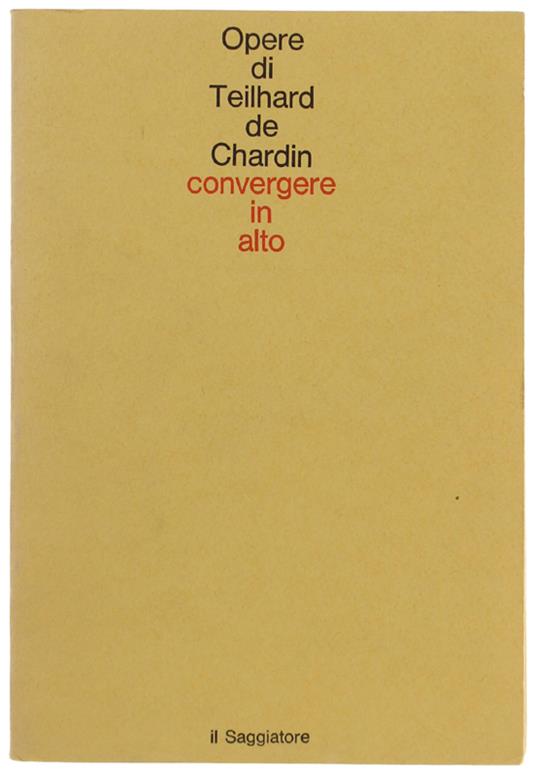 Convergere In Alto. Lettere A Léontine Zanta - Pierre Teilhard de Chardin - copertina