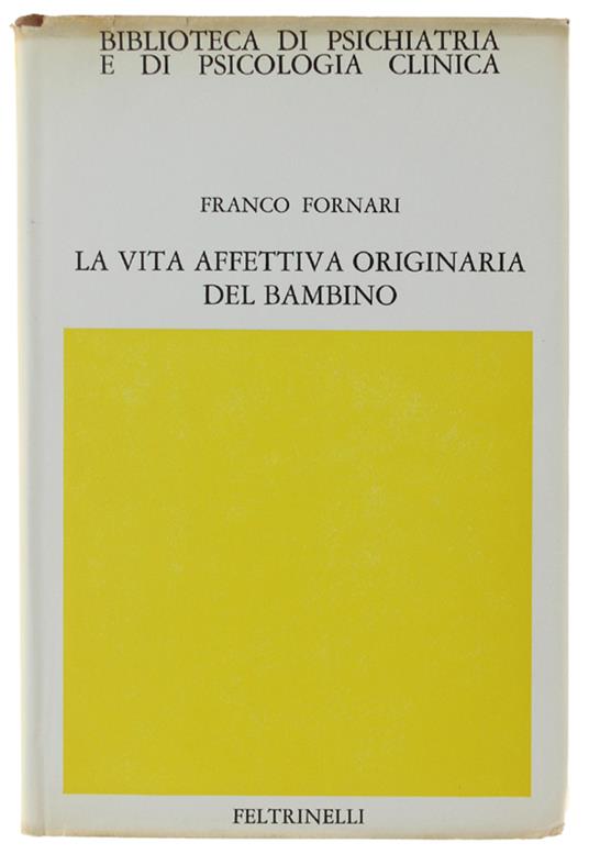 Vita Affettiva Originaria Del Bambino - Franco Fornari - copertina