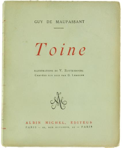 Toine. Illustrations De V.Rottembourg Gravées Sur Bois Par G.Lemoine - Guy de Maupassant - copertina