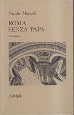 Roma senza papa Cronache romane di fine secolo ventesimo