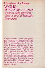 Voglio tornare a casa Il riposo della guerriera dopo dieci anni di battaglie femministe