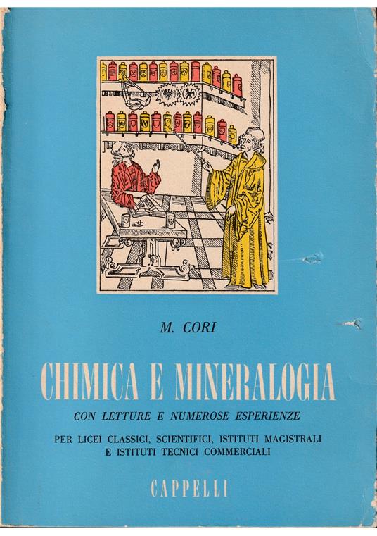Chimica e mineralogia Con letture e numerose esperienze Per licei classici, scientifici, istituti magistrali e istituti tecnici commerciali - Maria Corbi - copertina