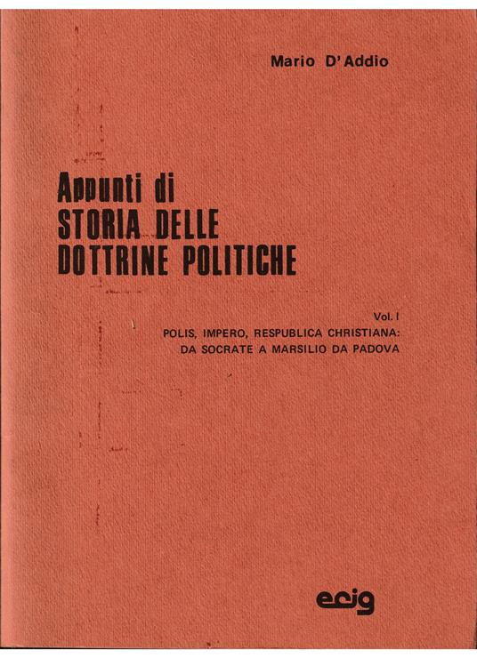 Appunti di Storia delle dottrine politiche Vol. I Polis, impero, respublica christiana: da Socrate a Marsilio da Padova - Mario D'Addio - copertina