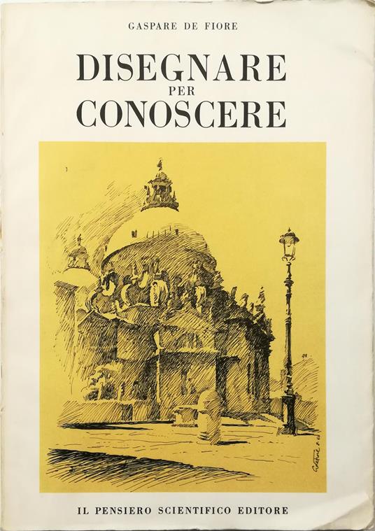 Disegnare per conoscere Invito al disegno di Gaspare de Fiore - Gaspare De Fiore - copertina