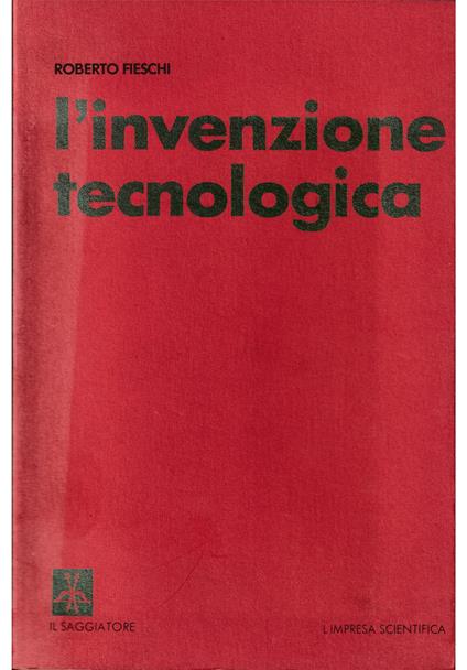L' invenzione tecnologica - Roberto Fieschi - copertina