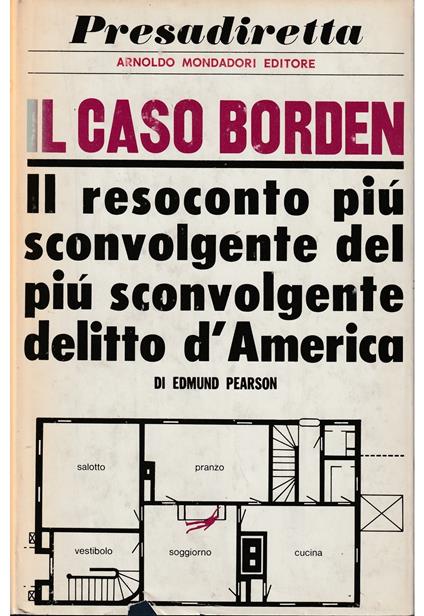 Il caso Borden Il resoconto più sconvolgente del più sconvolgente delitto d'America - Edmund Pearson - copertina