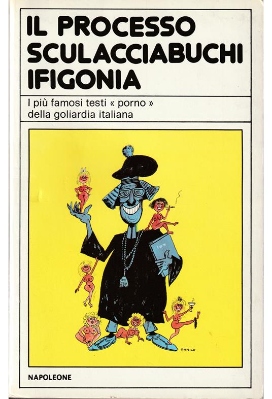 Processo di Sculacciabuchi - Ifigonia I più famosi testi «porno» della goliardia Illustrato - Anonimo - copertina