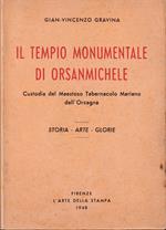 Il Tempio Monumentale di Orsanmichele Custodia del Maestoso Tabernacolo Mariano dell'Orcagna Con 13 artistiche incisioni Monografia edita dal Sac. Luigi Cambi Storia - Arte - Glorie