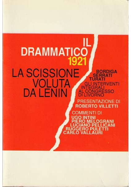 Il drammatico 1921 La scissione voluta da Lenin Bordiga Serrati Turati Gli interventi integrali al Congresso di Livorno - copertina