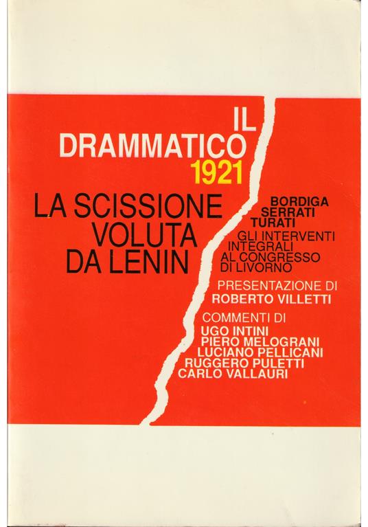 Il drammatico 1921 La scissione voluta da Lenin Bordiga Serrati Turati Gli interventi integrali al Congresso di Livorno - copertina
