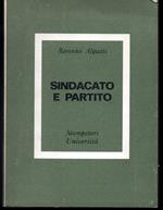 Sindacato e Partito Antologia di interventi di sindacalisti sul rapporto fra sindacato e sistema politico in Italia